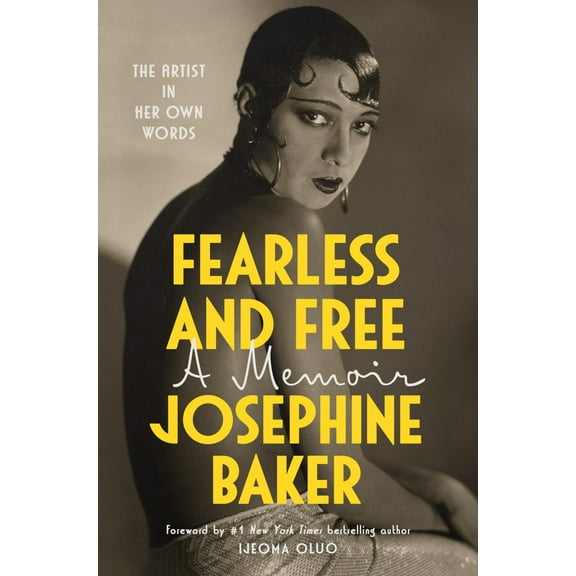 Josephine Baker: Fearless and Free: A Memoir (Hardcover)