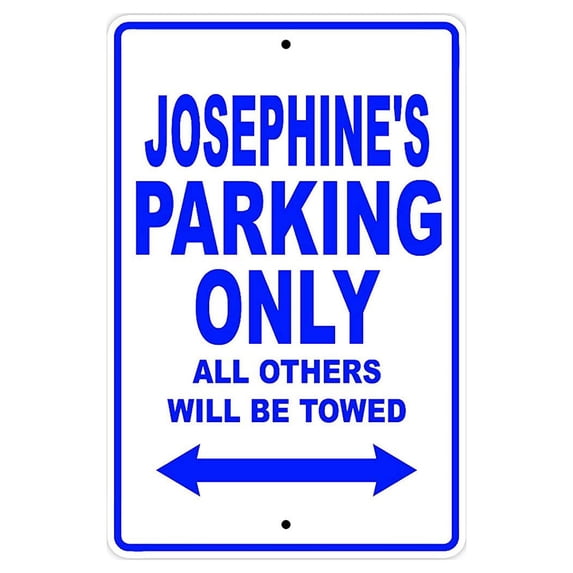 Josephine's Parking Only All Others Will Be Towed Name Gift Novelty Metal Aluminum 18"x24" Sign