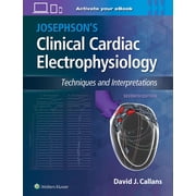 Josephsons Clinical Cardiac Electrophysiology Techniques and Interpretations, Hardcover