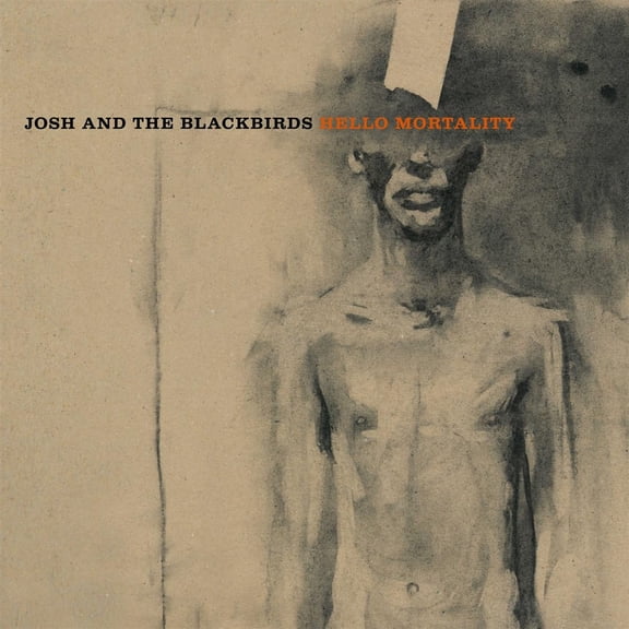 Josh And The Blackbirds Hello Mortality (Vinyl Record)