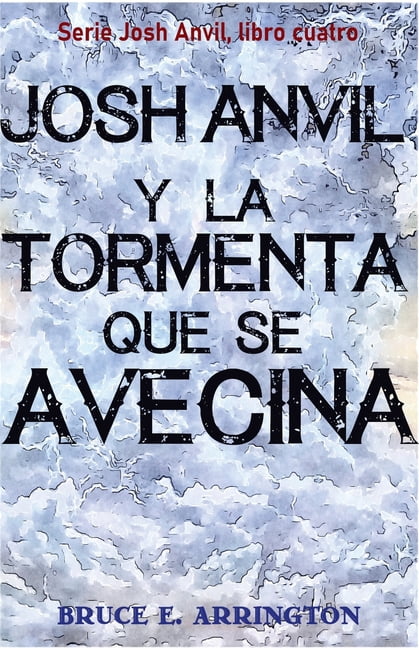 Josh Anvil Josh Anvil y la tormenta que se avecina, Book 3, (Paperback)