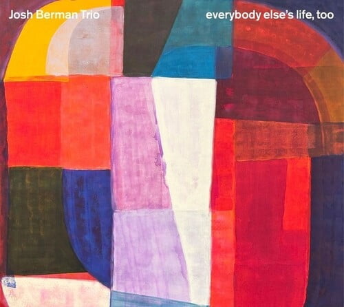 Josh Berman - Everybody Else's Life, Too - Music & Performance - CD