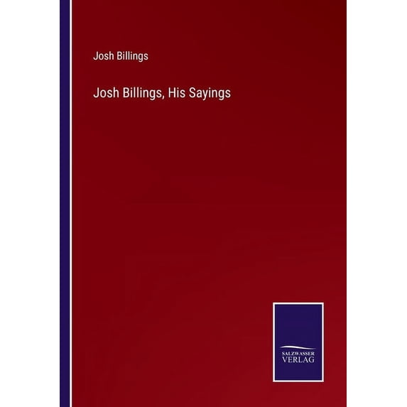 Josh Billings, His Sayings (Paperback)