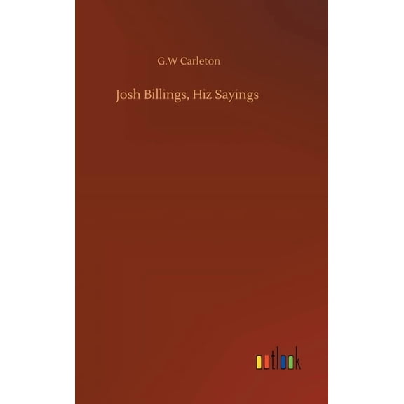 Josh Billings, Hiz Sayings, (Hardcover)