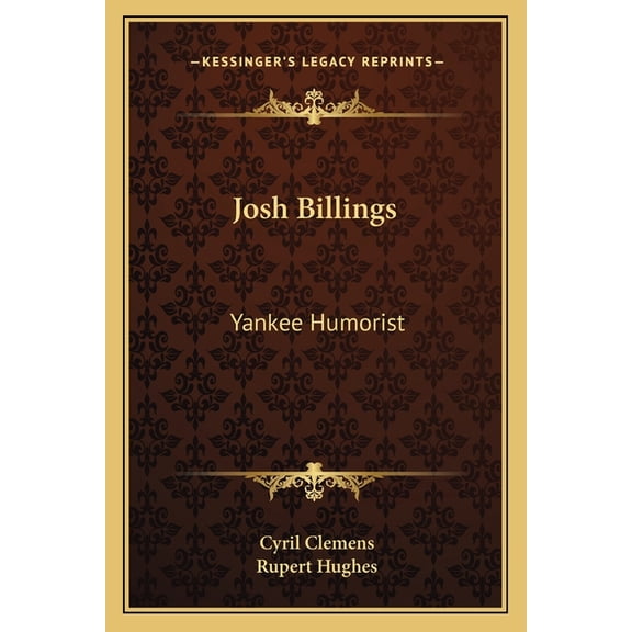 Josh Billings: Yankee Humorist