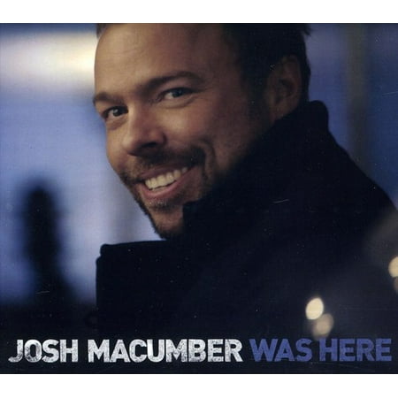 Josh MacUmber - Was Here - Music & Performance - CD