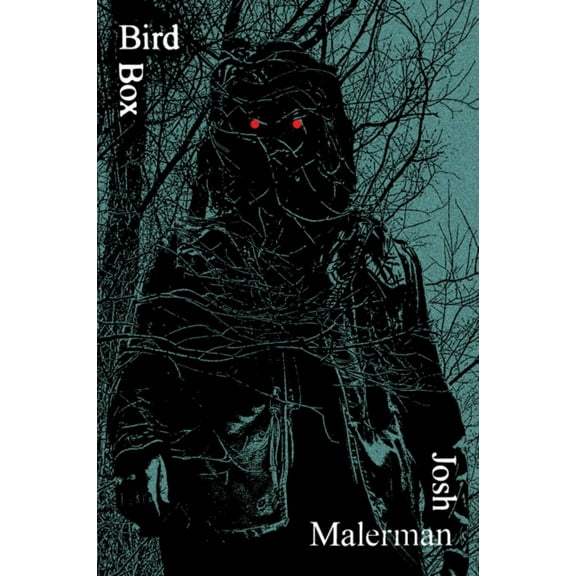Josh Malerman: Bird Box: A Novel (Paperback)