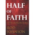 thumbnail image 1 of Josh Morgan Novels Half of Faith, Book 1, (Paperback), 1 of 1