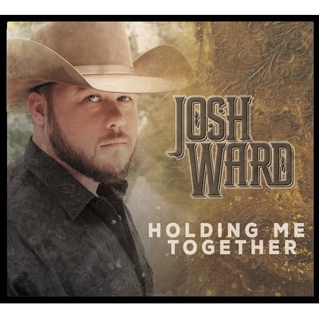 Josh Ward - Holding Me Together - Country - CD