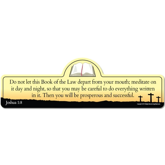 Joshua 1:8 Bible Verse Sign | Do not let this Book of the Law depart from your mouth; meditate on it day and night, so that you may be careful to do everything written in it. Then you