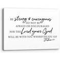thumbnail image 1 of Joshua 1:9 Be Strong&Courageous Wall Art,Christian Bible Verse Scripture Print Framed Canvas Painting Artwork Home Bathroom Room Office Church Decor（14x11 Inch）, 1 of 6