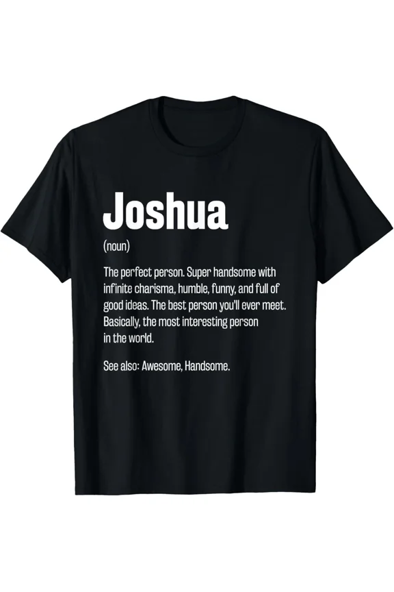 Joshua Definition Funny First Name Personal Nickname Art Unisex T-Shirt ,up to size 5XL