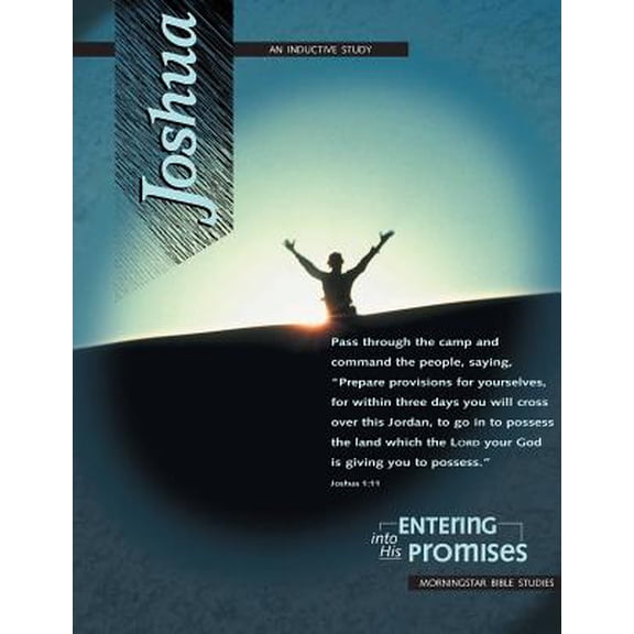 Joshua Inductive Bible Study: Entering Into His Promises Paperback 0972947736 9780972947732 Morningstar Bible Studies, Jack Abeelen, Debbie Abeelen