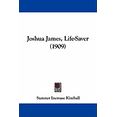 thumbnail image 1 of Joshua James, Life-Saver (1909) Paperback, 1 of 1