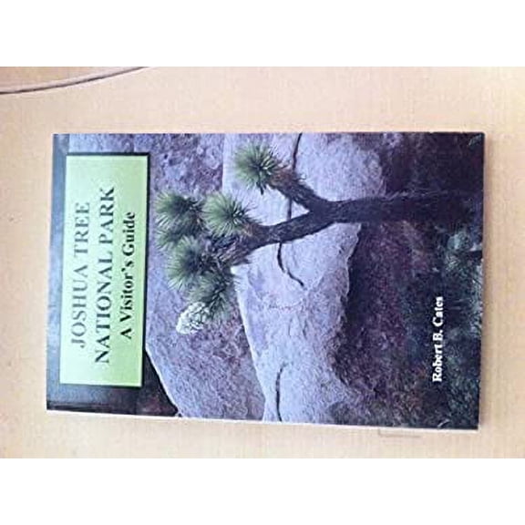 Pre-Owned Joshua Tree National Park: A visitor's guide (Paperback) 0961912812 9780961912819