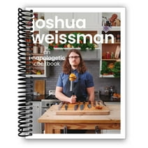 Joshua Weissman: An Unapologetic Cookbook (Spiral Bound)