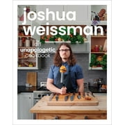 Joshua Weissman: an Unapologetic Cookbook. #1 NEW YORK TIMES BESTSELLER (Hardcover)