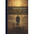 thumbnail image 1 of Josiah Mason : A Biography (Paperback), 1 of 1