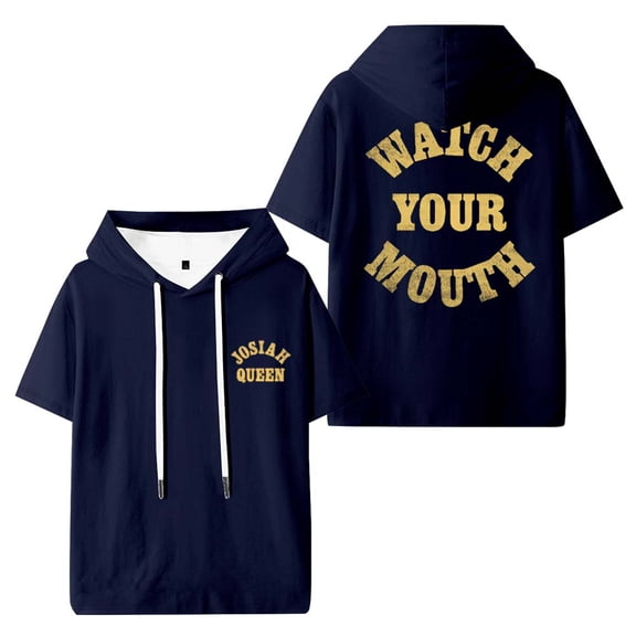 Josiah Queen Watch Your Mouth Hooded T-Shirts Women Men Short Sleeve Tee Casual Fashion Clothes