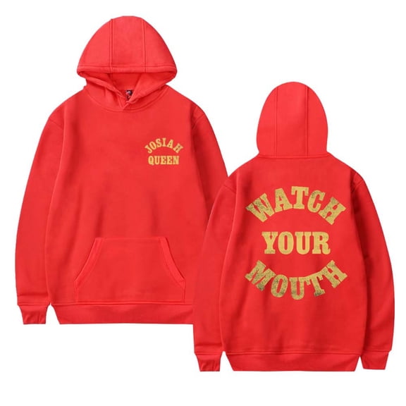 Josiah Queen Watch Your Mouth Hoodies Women Men Casual Long Sleeve Sweatshirt Clothes