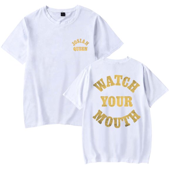 Josiah Queen Watch Your Mouth T-Shirt Women Men Casual Crewneck Short Sleeve Fashion Tee