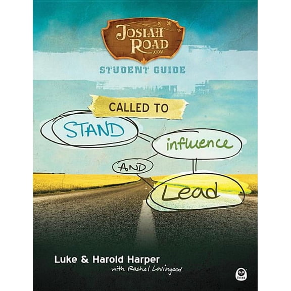 Josiah Road Student Guide : Called to Stand, Influence, and Lead (Paperback)