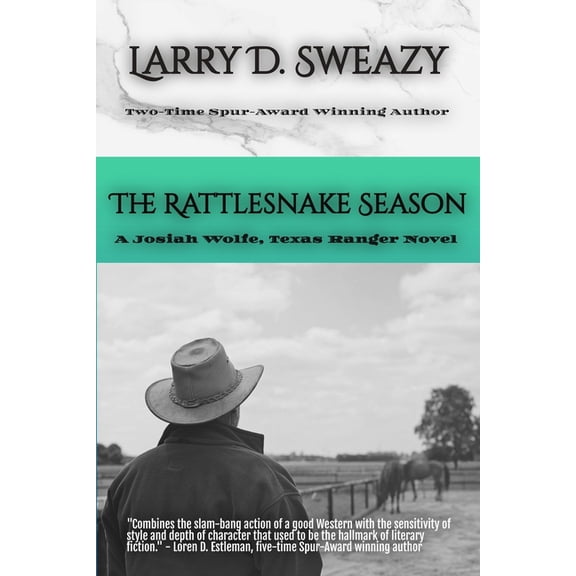 Josiah Wolfe, Texas Ranger The Rattlesnake Season: A Josiah Wolfe, Texas Ranger Novel, Book 1, (Paperback)