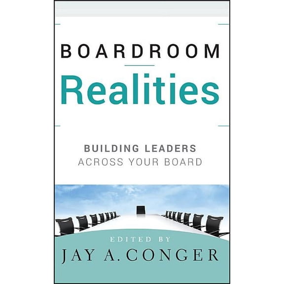 Jossey-Bass Business & Management Boardroom Realities: Building Leaders Across Your Board, (Hardcover)