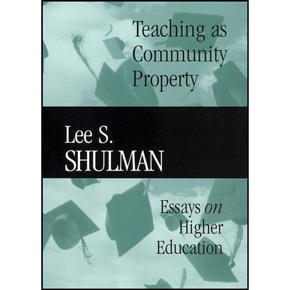Jossey-Bass/Carnegie Foundation for the  Teaching as Community Property: Essays on Higher Education, Book 18, (Paperback)