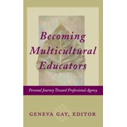 Jossey-Bass Education Becoming Multicultural Educators Personal Journey Toward Professional Agency, Hardcover