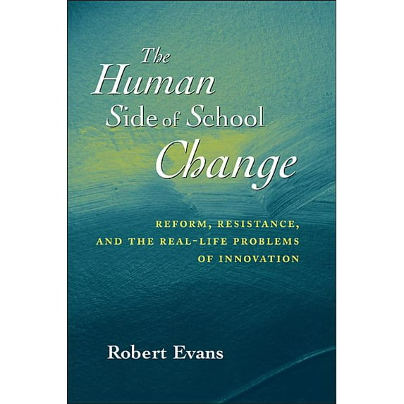 Jossey-Bass Education: The Human Side of School Change (Paperback)