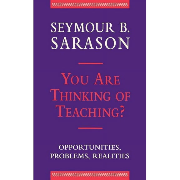 Jossey-Bass Education: You Are Thinking of Teaching?: Opportunities, Problems, Realities (Hardcover)