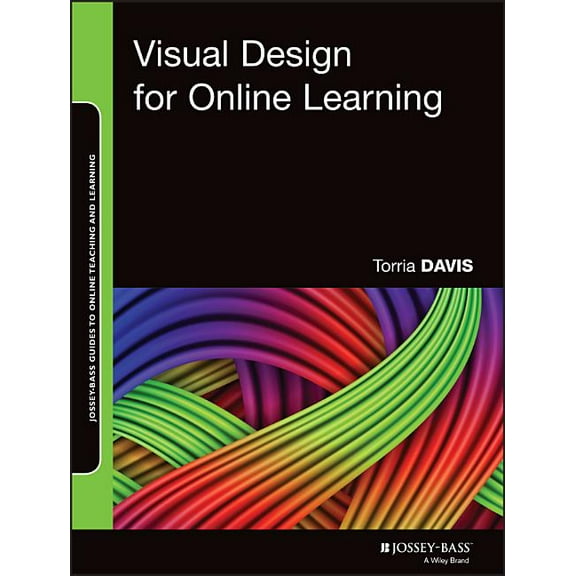 Jossey-Bass Guides to Online Teaching and Learning: Visual Design for Online Learning (Paperback)