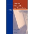 thumbnail image 1 of Jossey-Bass Health Series E-Health, Telehealth, and Telemedicine: A Guide to Startup and Success, (Hardcover), 1 of 1