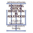 thumbnail image 1 of Jossey-Bass Higher Education Series Fostering Critical Reflection in Adulthood: A Guide to Transformative and Emancipatory Learning, (Hardcover), 1 of 1