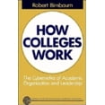 thumbnail image 1 of Jossey-Bass Higher Education Series How Colleges Work: The Cybernetics of Academic Organization and Leadership, (Paperback), 1 of 1