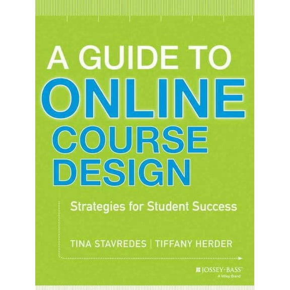 Jossey-Bass Higher and Adult Education: A Guide to Online Course Design (Paperback)