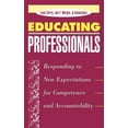 thumbnail image 1 of Jossey-Bass Higher and Adult Education S Educating Professionals: Responding to New Expectations for Competence and Accountability, (Hardcover), 1 of 1