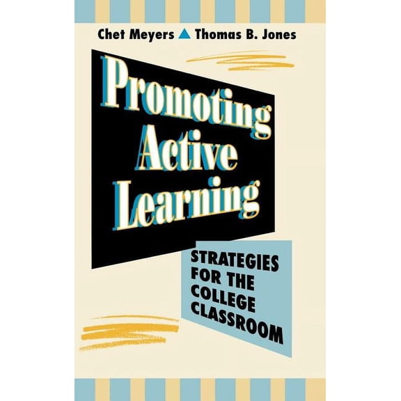 Jossey-Bass Higher and Adult Education Series: Promoting Active Learning: Strategies for the College Classroom (Hardcover)