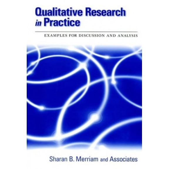 Pre-Owned Qualitative Research in Practice: Examples for Discussion and Analysis (Jossey-Bass Higher and Adult Education Series) Paperback