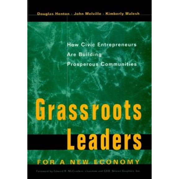 Pre-Owned Grassroots Leaders for a New Economy: How Civic Entrepreneurs Are Building Prosperous Communities (Hardcover) 0787908274 9780787908270