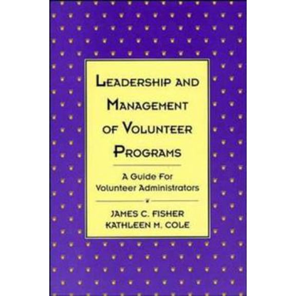 Pre-Owned Leadership and Management of Volunteer Programs: A Guide for Volunteer Administrators (Hardcover) 1555425313 9781555425319