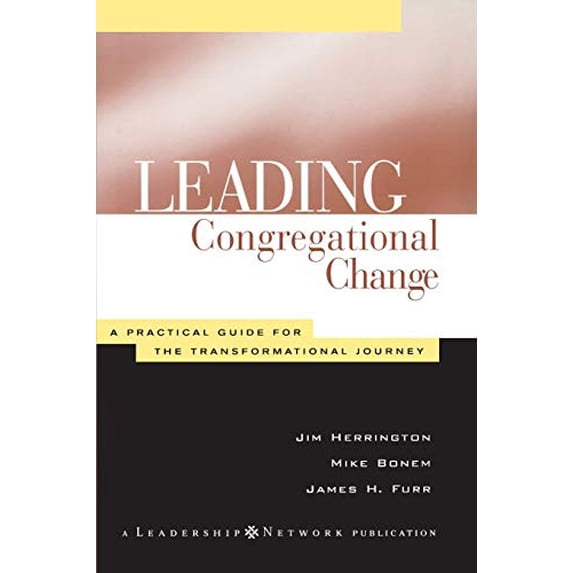 Pre-Owned Leading Congregational Change: A Practical Guide for the Transformational Journey (Paperback) 1118446208 9781118446201