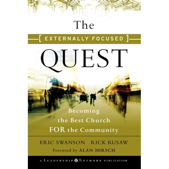 Pre-Owned The Externally Focused Quest: Becoming the Best Church for the Community (Hardcover) 0470500786 9780470500781