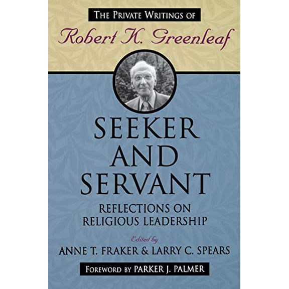 Pre-Owned Seeker and Servant: Reflections on Religious Leadership (Paperback) 0787902292 9780787902292