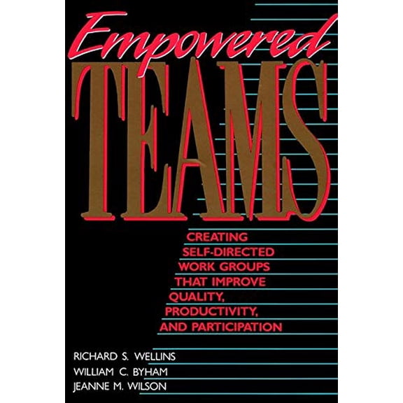 Pre-Owned Empowered Teams: Creating Self-Directed Work Groups That Improve Quality, Productivity, and Participation (Paperback) 1555425542 9781555425548