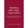 thumbnail image 1 of Jossey-Bass Management Marketing Hrd Within Organizations: Enhancing the Visibility, Effectiveness, and Credibility of Programs, (Hardcover), 1 of 1