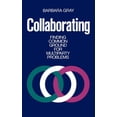 thumbnail image 1 of Jossey-Bass Management Series: Collaborating: Finding Common Ground for Multiparty Problems (Hardcover), 1 of 1