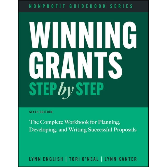 Jossey-Bass Nonprofit Guidebook Winning Grants Step by Step: The Complete Workbook for Planning, Developing, and Writing Successful Proposals, (Paperback)