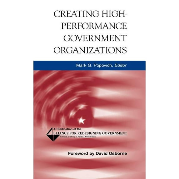 Jossey-Bass Nonprofit and Public Management Series: Creating High-Performance Government Organizations (Hardcover)